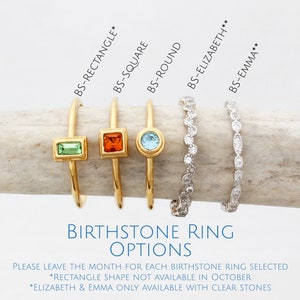 May include: Five gold rings with different birthstone settings, including a square, rectangle, and round shape. Two silver rings with a diamond-like setting. The rings are labeled with the names of the settings: "BS-Rectangle", "BS-Square", "BS-Round", "BS-Elizabeth", and "BS-Emma". The text "Birthstone Ring Options" is displayed below the rings. The text "Please leave the month for each birthstone ring selected" is displayed below the title. The text "*Rectangle shape not available in October" is displayed below the first line of text. The text "*Elizabeth & Emma only available with clear stones" is displayed below the second line of text.