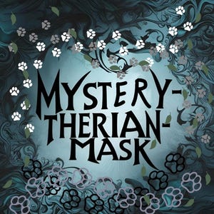 May include: A teal blue background with a swirling pattern. The text "MYSTERY-THERIAN-MASK" is in black, bold letters. The background is decorated with white, grey, and black paw prints.