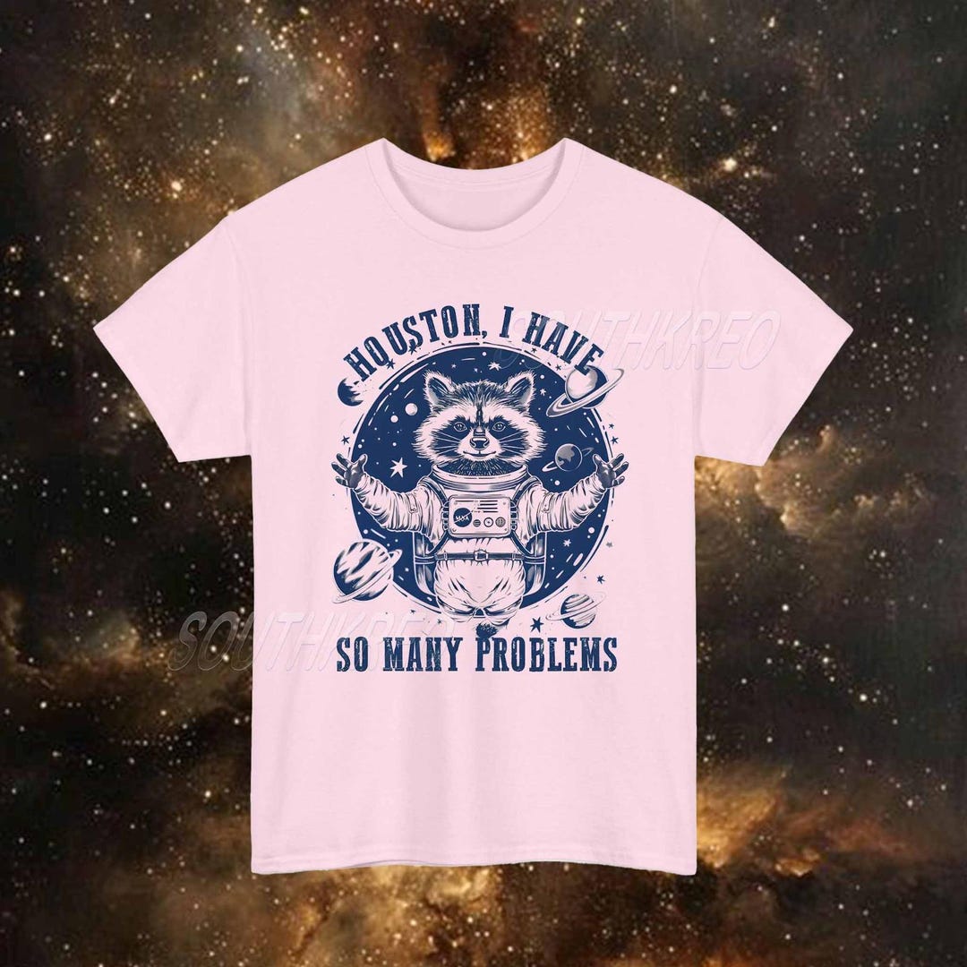 So Many Problem Meme Houston I Have so Many Problems Shirt, Funny Vintage Raccoon Shirt ...