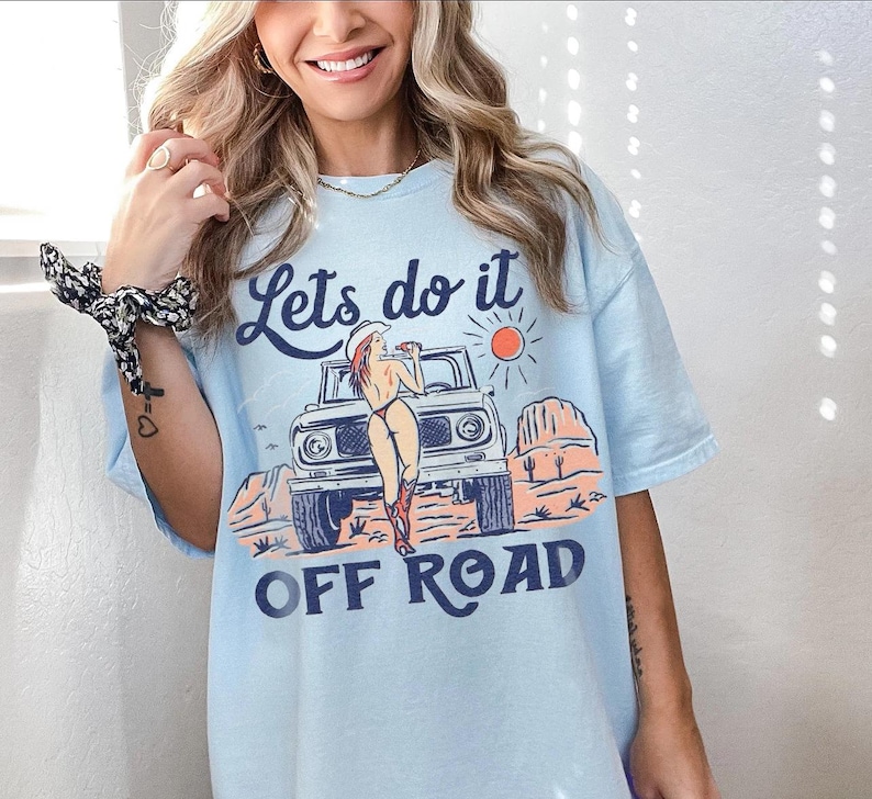 Let’s Do It Off Road Shirt, Vintage Offroad Graphic Tee, Desert Jeep Booty T-Shirt, Funny Western Cowgirl Top, Retro Off Road Lover Gift