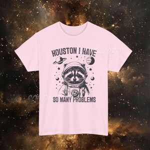 Houston I Have So Many Problems Shirt, Raccoon Retro Shirt, Raccoon Meme T-Shirt, Trash Panda Galaxy Graphic Shirt, Funny Raccoon T-Shirt
