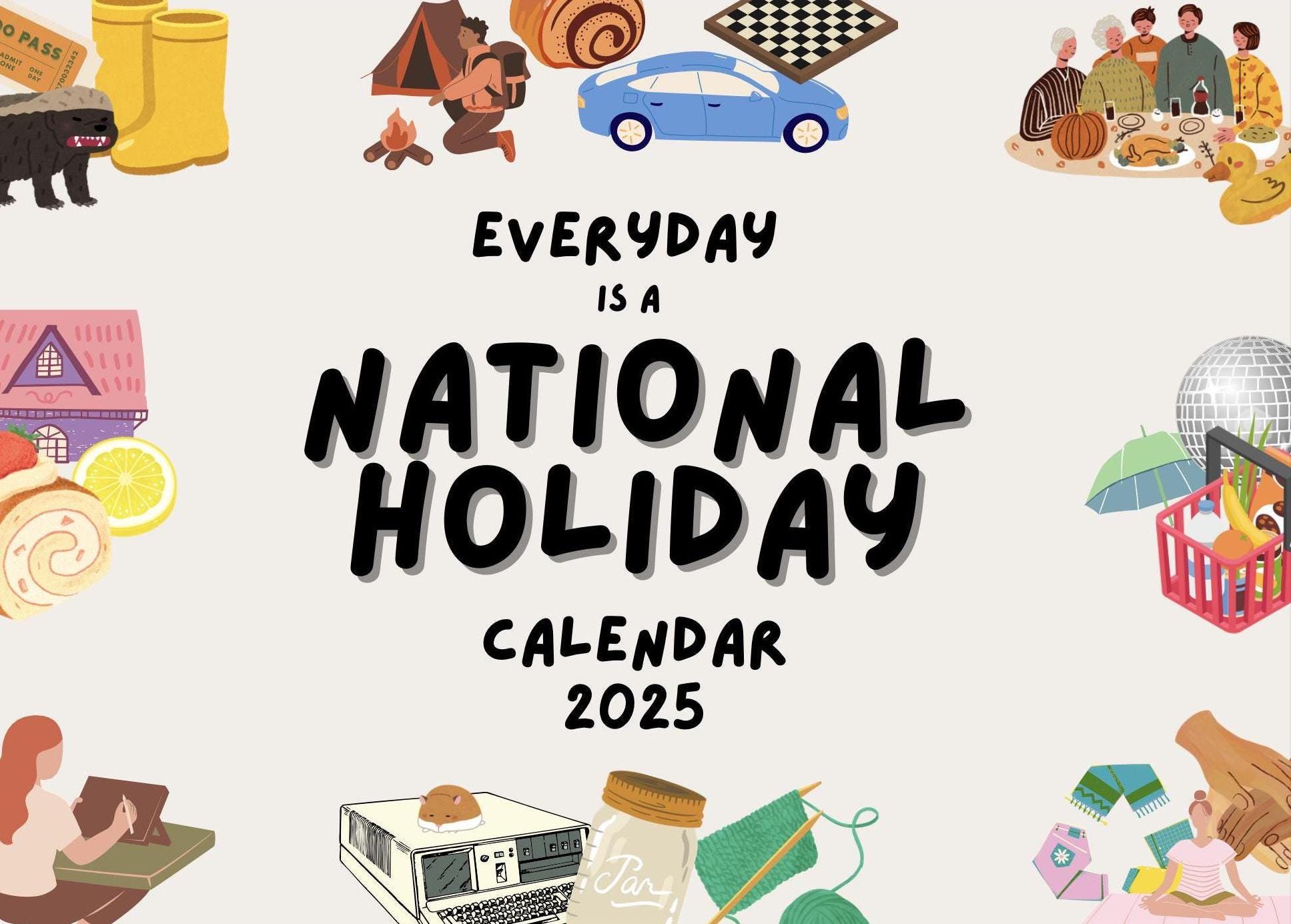 2025 Calendar Everyday is a National Holiday!