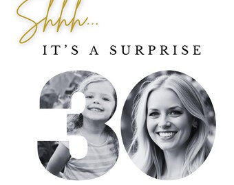 May include: White invitation card with gold and black text. The card reads "Shhh... It's a Surprise" and "Please join us to celebrate Jane's 30th Birthday". Includes photos and date.