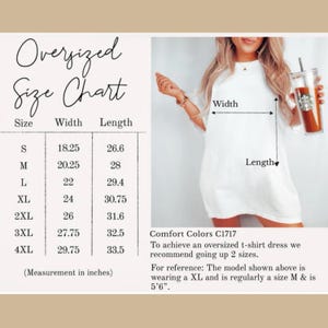 May include: An oversized t-shirt dress size chart with measurements in inches. The chart includes sizes S to 4XL, with corresponding width and length measurements. A woman is wearing a white t-shirt dress. The text says "Comfort Colors C1717".