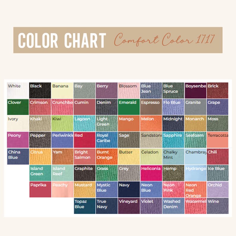 May include: A color chart titled "COLOR CHART Comfort Color 1717" displays a grid of fabric colors. The chart includes a wide range of hues, from white and black to vibrant shades like neon pink and orchid.