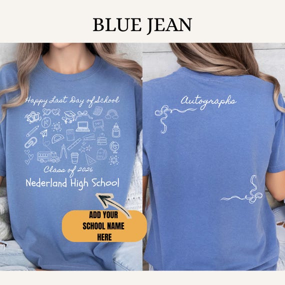Last Day Of School Shirt, Teacher End Of Year Gift, Autograph Shirt Personalized School Name, Class Of 2026 Graduation Tee Comfort Colors