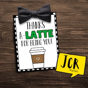 Thanks a LATTE for being you- appreciation tag-COFFEE Tag - Teacher Appreciation