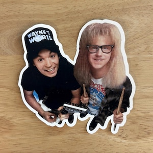 Wayne&#39;s World Sticker, 90&#39;s Movies, SNL, Waterproof