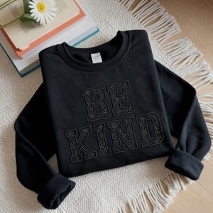 Embroidered Be Kind Sweatshirt, Floral Lettering, Motivational Teacher Gift