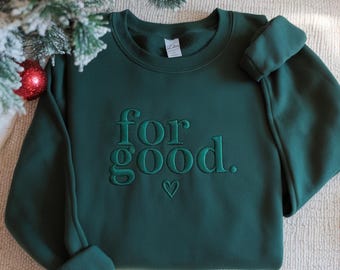 Embroidered For Good Sweatshirt Crewneck Shirt Hoodie