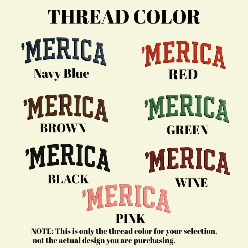 May include: Image showcasing a variety of embroidered text samples in different colors. The word "'MERICA" is displayed in navy blue, red, brown, green, black, wine, and pink. The text "THREAD COLOR" is at the top, and a note about thread color is at the bottom.