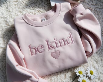 Embroidered 'Be Kind' Sweatshirt, Inspirational Crewneck