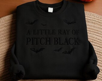Embroidered Halloween Sweatshirt: Pitch Black Sarcasm, Funny Dark Humor Bat Tee