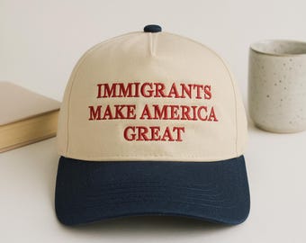 Embroidered 'Immigrants Make America' Baseball Hat