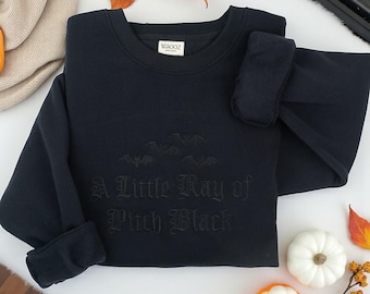 Embroidered Sarcasm Sweatshirt: A Little Ray of Pitch Black, Funny Dark Humor