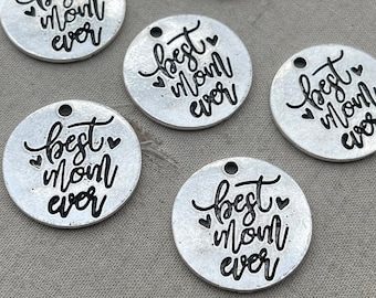 Best Mom Ever Charms, Silver Message Charm, Unique Jewelry Findings, 22mm, 6 Pcs, Dry Gulch, Best Mom Ever