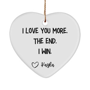 I Love You More The End I Win Personalized Ornament, Romantic Gifts For Him, Boyfriend Gift, Gift for Boyfriend, Gift for Husband Christmas