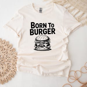 Burger T-Shirt For Food Lovers Born To Burger Top For Foodie Retro Food Tee Funny Burger T Shirt