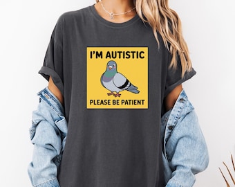 Autism Vintage Bird T-Shirt, Funny Pigeon Tee, I'm Autistic Please Be Patient Comfort Colors T Shirt
