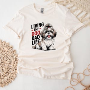 Shih Tzu Shirt For Fathers Day Funny Shih Tzu T-Shirt For Him Living The Dog Dad Life Top Gift For Dad