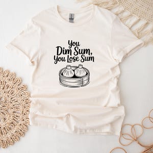Dim Sum T-Shirt For Food Win Some Lose Some Shirt For Foodie Retro Food Tee Funny Dim Sum T Shirt