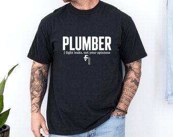 Plumber Funny T-Shirt, Unisex Black Tee, I Fight Leaks Not Your Opinions, Vintage Comfort Colors T Shirt