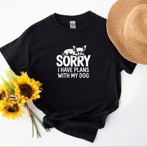 Chihuahua Funny T-Shirt For Dog Lover Sorry I Have Plans With My Dog T Shirt Chihuahua Retro Top