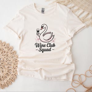 Swan Wine Club T-Shirt For Animal Lover Swan Funny T Shirt For Wine Drinker Shirt For Her