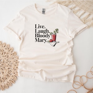 Bloody Mary Funny T-Shirt For Cocktail Drinker, Live Laugh Love T Shirt For Holiday, Vintage Bloody Mary Tee