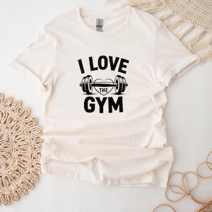 I Love The Gym T-Shirt For Gym Lover Gym Gift For Work Out Shirt For Birthday Gift