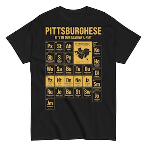 Pittsburghese: It&#39;s In Our Element, N&#39;at Tee