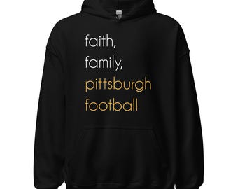 Faith, Family, Pittsburgh Football Hoodie