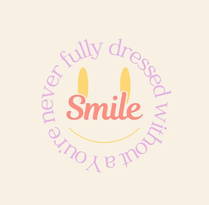 Vinyl Wall Decal - You're Never Fully Dressed Without A Smile 20x18 Inch Quote Sticker