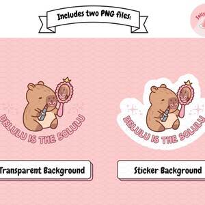 May include: Two sticker designs featuring a cartoon capybara wearing lipstick and looking in a mirror. The text "DELULU IS THE SOLULU" is written in a pink circle around the capybara. One design has a transparent background and the other has a sticker background.