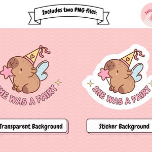 May include: Two digital illustrations of a brown capybara wearing a pink party hat and fairy wings. The capybara is holding a pink magic wand. The text "She was a fairy" is written in pink letters. One image has a transparent background and the other has a white sticker background.
