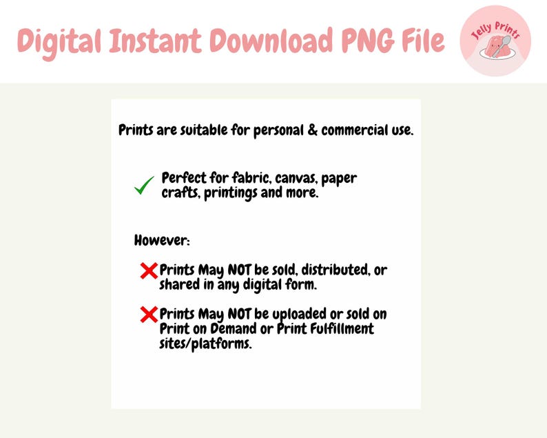 May include: Digital instant download PNG file. Prints are suitable for personal and commercial use. Perfect for fabric, canvas, paper crafts, printings and more. Prints may not be sold, distributed, or shared in any digital form. Prints may not be uploaded or sold on Print on Demand or Print Fulfillment sites/platforms.