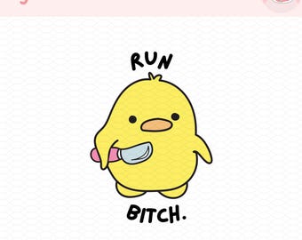 Run Bitch Duck Png, Funny duck png, cute duck png, sassy duck png, funny quote png, Kawaii Duck png, Cute duck stickers, Duck shirt design
