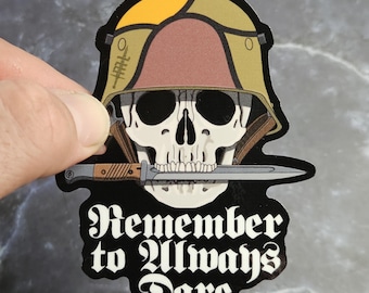 Remember to Always Dare Vinyl Sticker - WWI Skull Bayonet Waterproof Laminated Decal