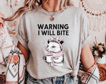 Warning I Will Bite Opossum Shirt, Funny Possum Shirt, Angry Possum Shirt, Opossum Tee, Opossum Lover, Feral Opossum Shirt, Sarcastic Shirt
