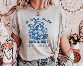 No Book Is Too Long Life Is Just Too Short Shirt, Book Raccoon Lover Shirt, Funny Raccoon Shirt, Cute Reader Shirt, Reading Raccoon Shirt