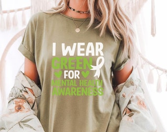 Ich trage für grünes Bewusstseinsshirt für psychische Gesundheit, T-Shirt für psychische Gesundheitsfragen, inspirierendes Shirt, Motivations-T-Shirt, Unterstützung für psychische Gesundheit