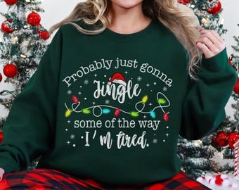 Sudadera navideña con "Probablemente solo voy a tintinear un poco de lo cansado que estoy", divertida sudadera navideña, regalo navideño para mujer, sudadera navideña con tintineo.