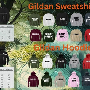 May include: Gildan sweatshirts and hoodies in various colors, including military green, white, black, sport grey, dark heather, maroon, forest green, light pink, sand, and red. Size charts are included for both sweatshirts and hoodies, showing width and length measurements in inches for sizes S, M, L, XL, 2XL, and 3XL.