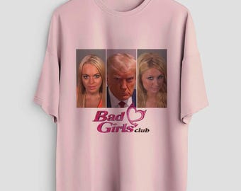 Bad Girls Club T Shirt, Funny Meme Shirt, Personalized Casual T-Shirt