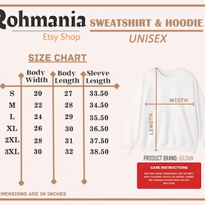 May include: A white unisex sweatshirt with a size chart showing body width, length, and sleeve length in inches. The sweatshirt is from the brand Gildan and care instructions are included. The Etsy shop name is Rohmania.