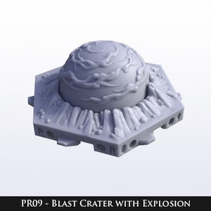 May include: A gray, 3D-printed blast crater with an explosion effect. The crater is a hexagonal base with a central, spherical explosion. The text "PR09 - BLAST CRATER WITH EXPLOSION" is at the bottom.