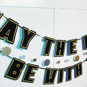 MAY The Force Be WiTH YOU Banner, Star Wars Day Banner, Star Wars Day Decor, Star Wars Day Party Banner, Star Wars Party Decor image 1