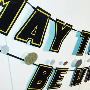 MAY The Force Be WiTH YOU Banner, Star Wars Day Banner, Star Wars Day Decor, Star Wars Day Party Banner, Star Wars Party Decor image 4