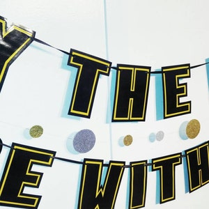 MAY The Force Be WiTH YOU Banner, Star Wars Day Banner, Star Wars Day Decor, Star Wars Day Party Banner, Star Wars Party Decor image 3