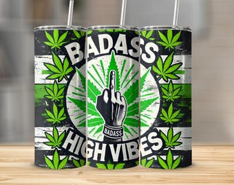 Funny Weed Tumbler PNG – Badass High Vibes, 20-uncjowy chudy Tumbler (pobieranie cyfrowe)